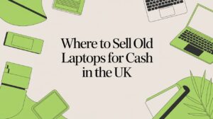 Read more about the article 10 Best Places to Sell Your Old Laptop Online and Make Some Extra Cash
