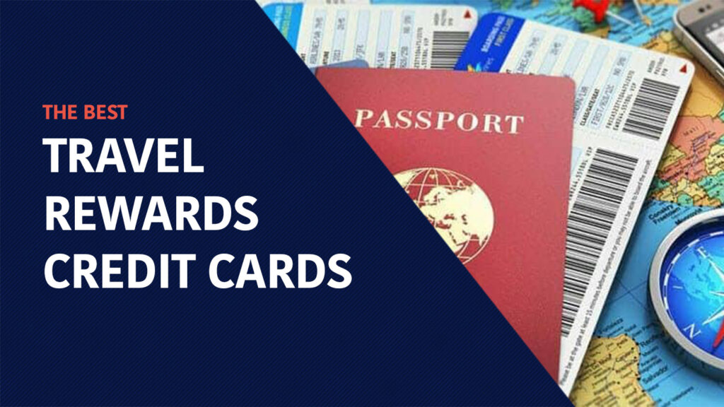 You are currently viewing 11 Best Travel Rewards Credit Cards