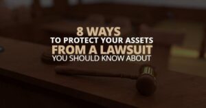 Read more about the article 8 Asset Protection Strategies – How to Protect Your Wealth From Lawsuits