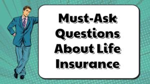 Read more about the article 10 Questions to Ask Your Life Insurance Agent
